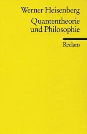 book cover of Quantentheorie und Philosophie: Vorlesungen und Aufsätze by Werner Heisenberg