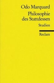 book cover of Philosophie des Stattdessen : Studien by Odo Marquard