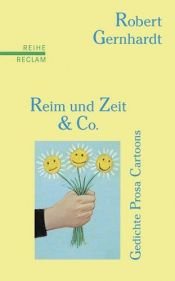 book cover of Reim und Zeit und Co. Gedichte, Prosa, Cartoons. (Reihe Reclam) by Robert Gernhardt