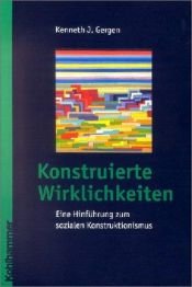 book cover of Konstruierte Wirklichkeiten. Eine Hinführung zum sozialen Konstruktionismus. by Kenneth J Gergen