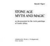 book cover of Stone age myth and magic as documented in the rock paintings of South Africa by Harald L Pager