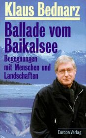 book cover of Ballade vom Baikalsee. Begegnungen mit Menschen und Landschaften by Klaus Bednarz