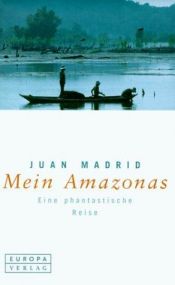 book cover of Mein Amazonas by Juan Madrid