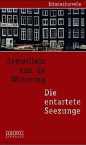 book cover of Die entartete Seezunge by Janwillem van de Wetering