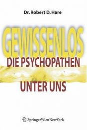 book cover of Gewissenlos: Die Psychopathen unter uns by Robert D. Hare