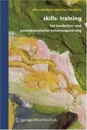 book cover of Skills-Training bei Borderline- und Posttraumatischer Belastungsstörung by Alice Sendera