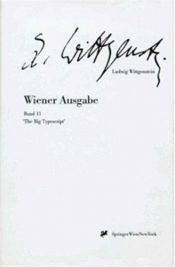 book cover of Ludwig Wittgenstein : Wiener Ausgabe ; the Big Typescript by Ludwig Wittgenstein