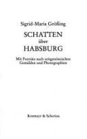 book cover of Schatten über Habsburg. Tragische Schicksale im österreichischen Herrscherhause by Sigrid-Maria Größing