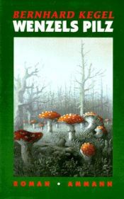 book cover of Wenzels Pilz by Bernhard Kegel