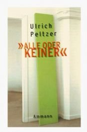 book cover of Alle oder keiner by Ulrich Peltzer