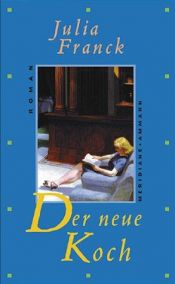 book cover of Der neue Koch by Julia Franck