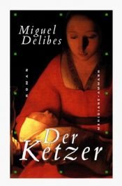 book cover of Der Ketzer by Miguel Delibes