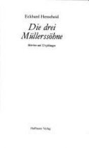 book cover of Die drei Müllerssöhne : Märchen und Erzählungen by Eckhard Henscheid
