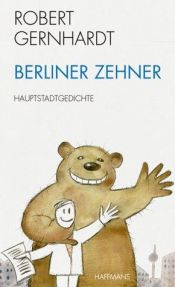 book cover of Berliner Zehner. Hauptstadtgedichte by Robert Gernhardt