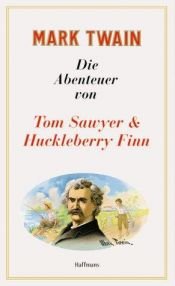 book cover of Die Abenteuer von Tom Sawyer und Huckleberry Finn by Mark Twain