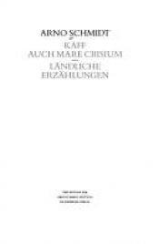 book cover of Kaff auch Mare Crisium. L andliche Erz ahlungen by Arno Schmidt