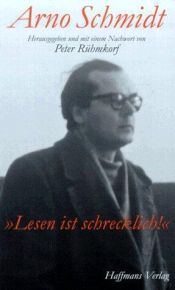 book cover of "Lesen ist schrecklich!" Das Arno-Schmidt-Lesebuch by Arno Schmidt