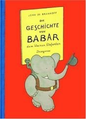 book cover of Die Geschichte von Babar, dem kleinen Elefanten by Jean de Brunhoff