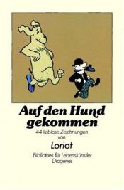 book cover of Honds bejegend : achtendertig liefdeloze tekeningen van Loriot by Loriot