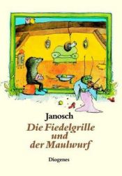 book cover of Die Fiedelgrille und der Maulwurf by Janosch