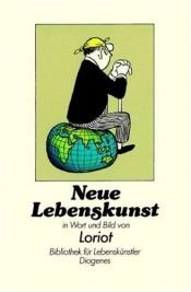 book cover of Neue Lebenskunst in Wort und Bild by Loriot