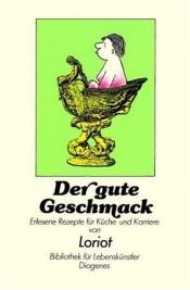 book cover of Der gute Geschmack : erlesene Rezepte für Küche und Karriere by Loriot