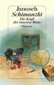 book cover of Schimanzki : die Kraft der inneren Maus by Janosch