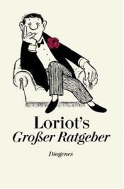 book cover of Loriots Grosser Ratgeber. Zeichnungen by Loriot