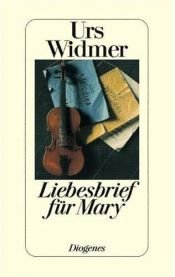 book cover of Liebesbrief für Mary by Urs Widmer