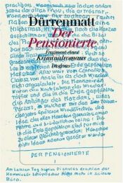 book cover of Der Pensionierte. Fragment eines Kriminalromans by Frīdrihs Dirrenmats