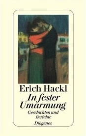 book cover of In fester Umarmung. Geschichten und Berichte by Erich Hackl