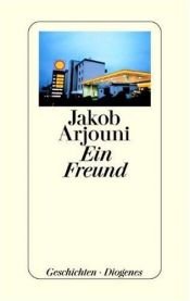 book cover of Ein Freund. Geschichten by Jakob Arjouni