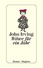 book cover of Witwe für ein Jahr by John Irving