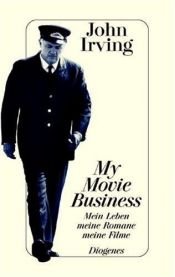 book cover of My Movie Business by John Irving