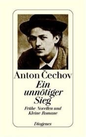 book cover of Ein unnötiger Sieg. Frühe Novellen und Kleine Romane. by Anton Chekhov