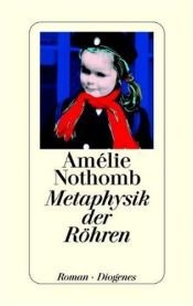 book cover of Metaphysik der Röhre by Amélie Nothomb