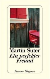 book cover of Ein perfekter Freund by Suter Martin
