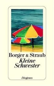 book cover of Kleine Schwester Erzählung by Maria Elisabeth Straub|Martina Borger