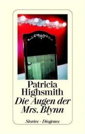 book cover of Die Augen der Mrs. Blynn. by Patricia Highsmithová