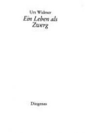 book cover of Ein Leben Als Zwerg by Urs Widmer