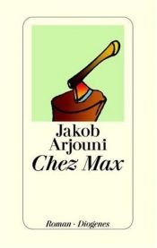 book cover of Chez Max by Jakob Arjouni