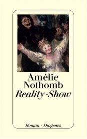 book cover of Reality-Show by Amélie Nothomb