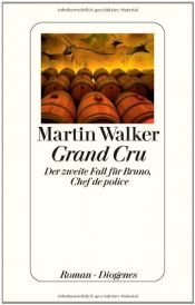 book cover of Grand Cru: Der zweite Fall für Bruno, Chef de Police by Martin Walker