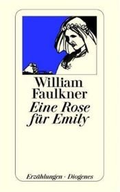 book cover of Eine Rose für Emily. Erzählungen. by William Faulkner