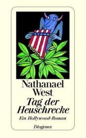 book cover of Tag der Heuschrecke. Ein Hollywood-Roman by Nathanael West