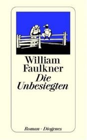 book cover of Die Unbesiegten by William Faulkner