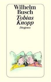 book cover of Tobias Knopp (Diogenes Taschenbuch ; 60/IV) by Wilhelm Busch
