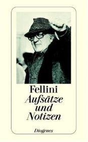 book cover of Aufsätze und Notizen by Federico Fellini