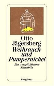 book cover of Weihrauch und Pumpernickel: Ein westpfählisches Sittenbild by Otto Jägersberg