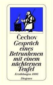 book cover of Gespräch eines Betrunkenen mit einem nüchternen Teufel. Erzählungen 1886.: Erzählungen 1886 by Anton Chekhov